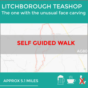 LITCHBOROUGH TEASHOP WALK (AG80)