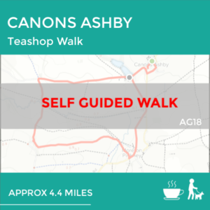 MORETON PINKEY & CANONS ASHBY TEASHOP WALK - AG18