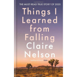 Things I Learned from Falling: The must-read true story