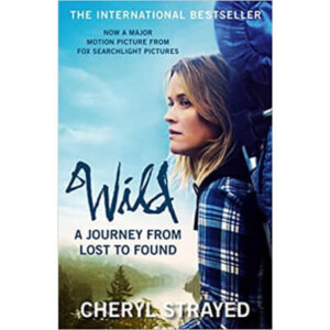 WILD, A JOURNEY FROM LOST TO FOUND