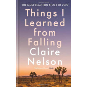 Things I Learned from Falling: The must-read true story